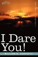 William H. Danforth - I Dare You!, Inbunden. Tillgänglighet: Lägg i varukorg