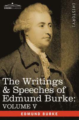 Edmund Burke III - Writings & Speeches of Edmund Burke, Häftad