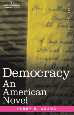 Henry B Adams - Democracy, Inbunden