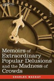 Memoirs of Extraordinary Popular Delusions and the Madness of Crowds