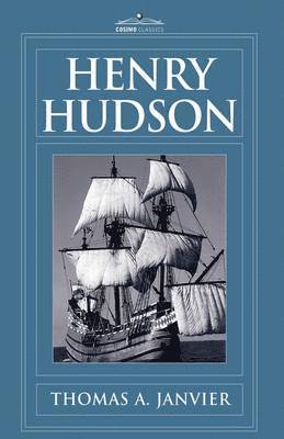 Thomas A Janvier - Henry Hudson, Inbunden