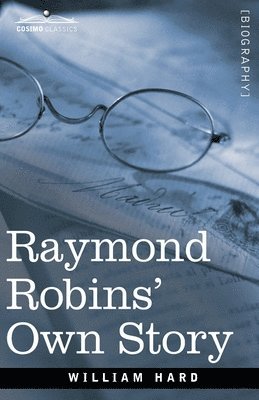 William Hard - Raymond Robins' Own Story, Häftad. Tillgänglighet: Lägg i varukorg