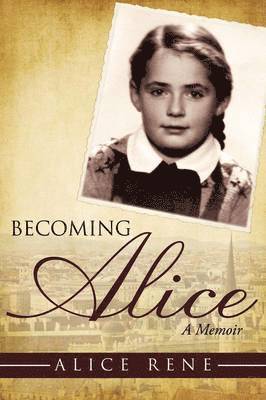 Alice Rene - Becoming Alice, Häftad. Tillgänglighet: Lägg i varukorg