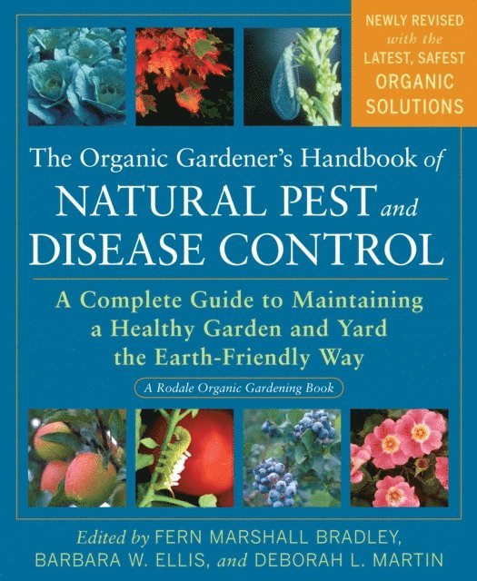 Deborah L. Martin, Barbara W. Ellis, Fern Marshall Bradley - Organic Gardener's Handbook of Natural Pest and Disease Control, E-bok