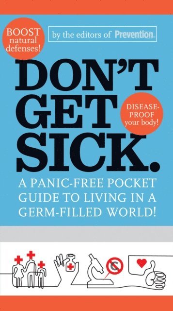 Editors Of Prevention Magazine - Don't Get Sick., E-bok