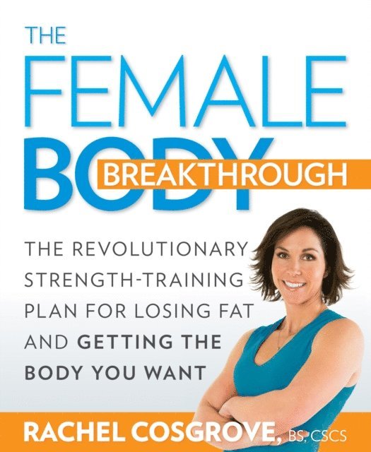 Rachel Cosgrove - Female Body Breakthrough, E-bok