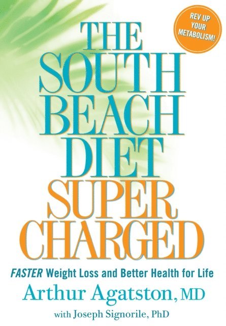 Joseph Signorile, Arthur Agatston - South Beach Diet Supercharged, E-bok