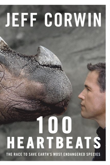 Jeff Corwin - 100 Heartbeats, E-bok