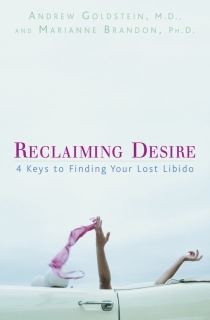 Marianne Brandon, Andrew Goldstein - Reclaiming Desire, E-bok