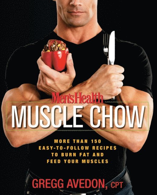Editors of Men's Health Magazi, Gregg Avedon - Men's Health Muscle Chow, E-bok