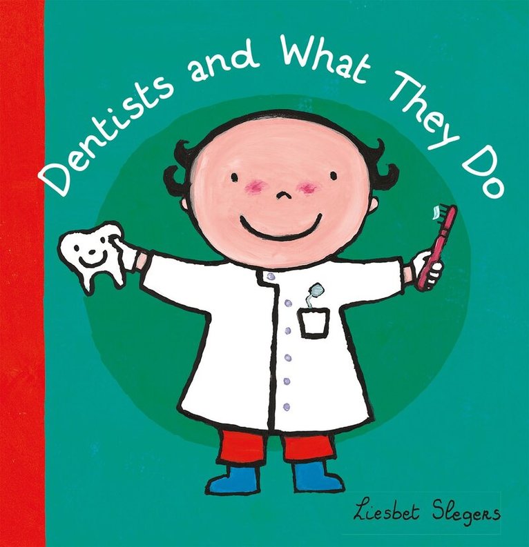 Liesbet Slegers - Dentists and What They Do, Inbunden