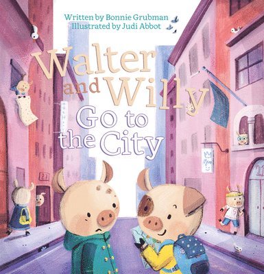 Bonnie Grubman - Walter and Willy Go to the City, Inbunden