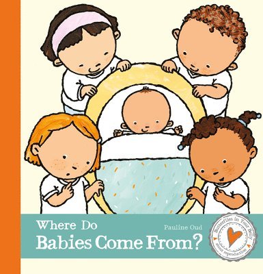 Pauline Oud - Where do Babies Come From?, Inbunden