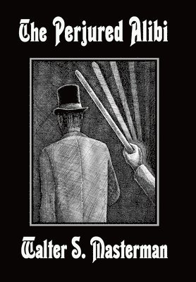 Walter S Masterman - Perjured Alibi, Inbunden
