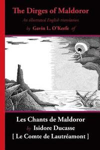 The Dirges of Maldoror: An Illustrated English Translation of Les Chants de Maldoror