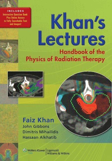 Faiz M Khan - Khan's Lectures: Handbook of the Physics of Radiation Therapy, Häftad