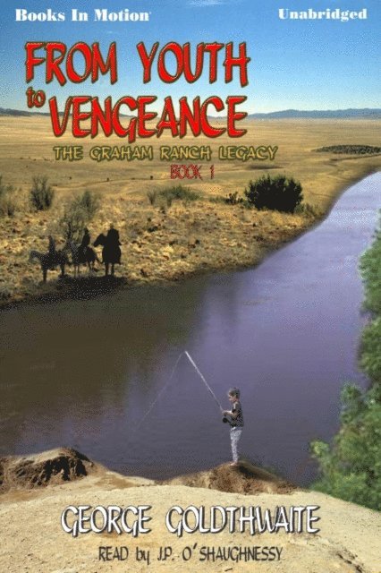 George Goldthwaite - From Youth To Vengeance, Ljudbok