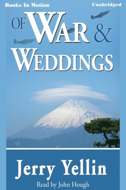 Jerry Yellin - Of War And Weddings, Ljudbok