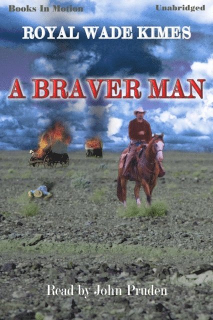 Royal Wade Kimes - Braver Man, A, Ljudbok