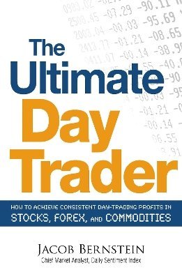 Jacob Bernstein - Ultimate Day Trader, Häftad