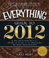 Mark Heley - The Everything Guide to 2012: All You Need to Know about the Theories, Beliefs, and History Surrounding the Ancient Mayan Prophecies, Häftad. Tillgänglighet: Tillfälligt slut