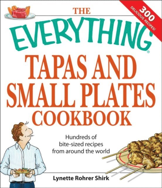 Lynette Rohrer Shirk - Everything Tapas and Small Plates Cookbook, E-bok