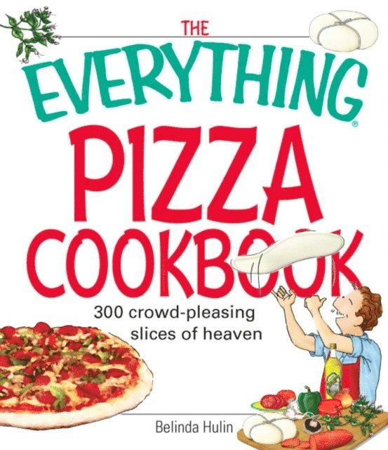 Belinda Hulin - Everything Pizza Cookbook, E-bok