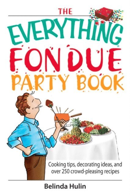 Belinda Hulin - Everything Fondue Party Book, E-bok