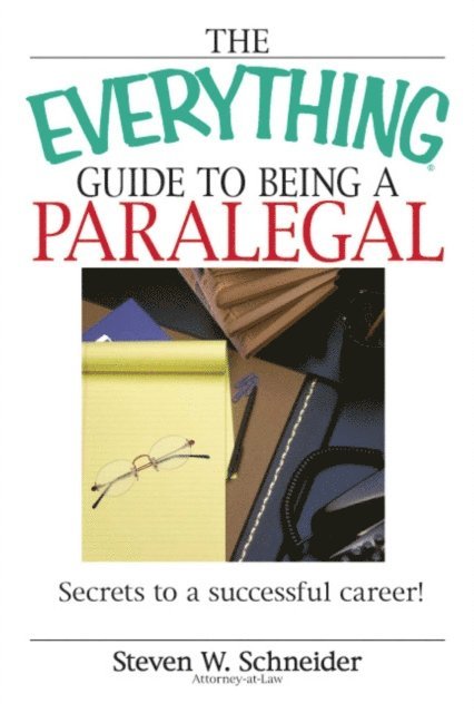 Steven Schneider - Everything Guide To Being A Paralegal, E-bok