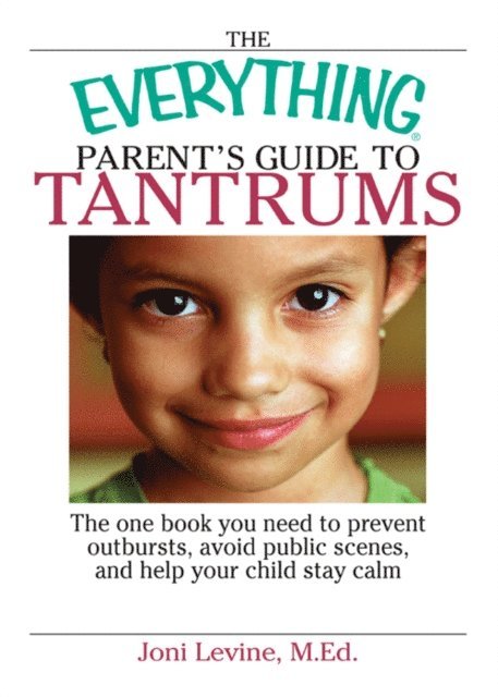 Joni Levine - Everything Parent's Guide To Tantrums, E-bok