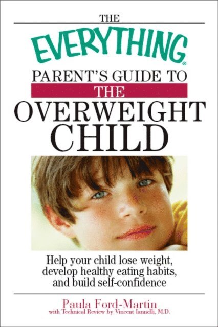 Paula Ford-Martin - Everything Parent's Guide to the Overweight Child, E-bok