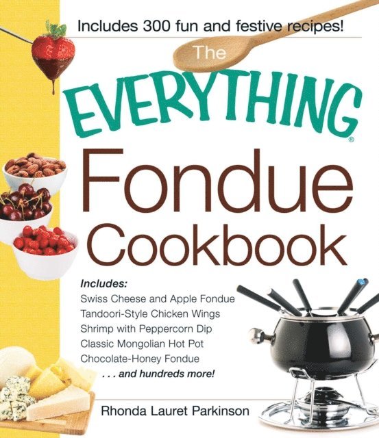 Rhonda Lauret Parkinson - Everything Fondue Cookbook, E-bok