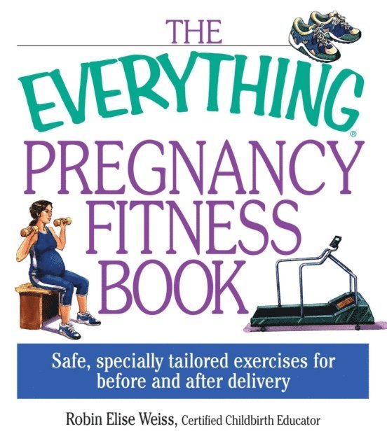 Robin Elise Weiss - Everything Pregnancy Fitness, E-bok. Tillgänglighet: Lägg i varukorg