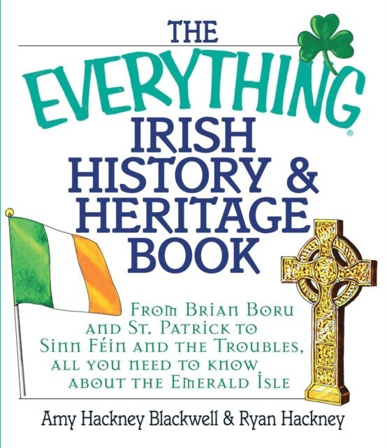 Ryan Hackney, Amy Hackney Blackwell - Everything Irish History & Heritage Book, E-bok