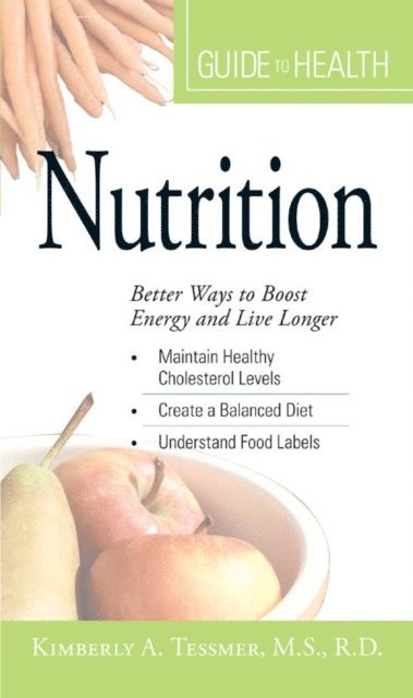 Kimberly A Tessmer - Your Guide to Health: Nutrition, E-bok. Tillgänglighet: Lägg i varukorg