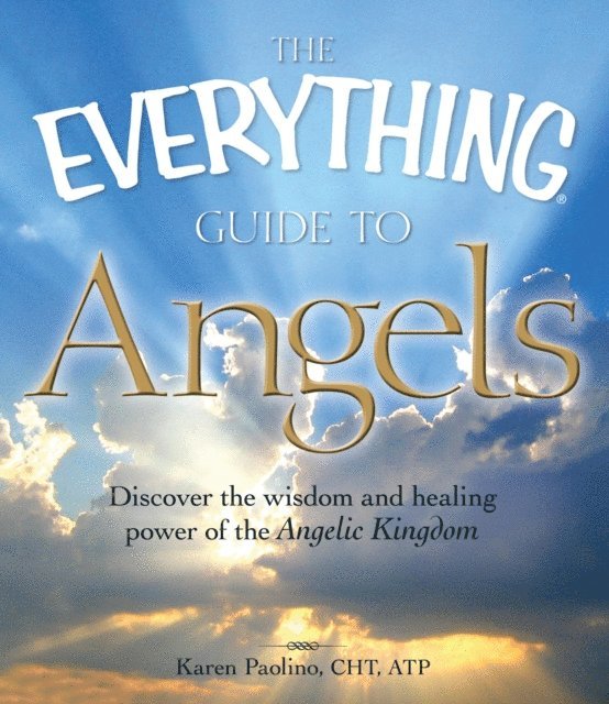 Karen Paolino Correia - Everything Guide to Angels, E-bok