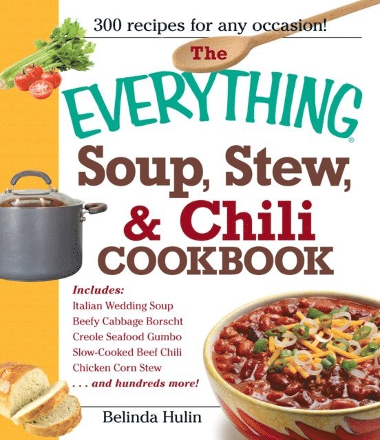 Belinda Hulin - Everything Soup, Stew, and Chili Cookbook, E-bok