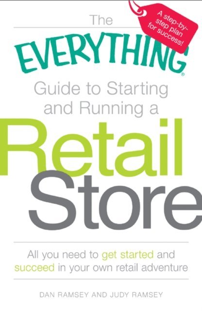 Judy Ramsey, Dan Ramsey - Everything Guide to Starting and Running a Retail Store, E-bok
