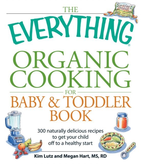 Megan Hart, Kim Lutz - Everything Organic Cooking for Baby & Toddler Book, E-bok