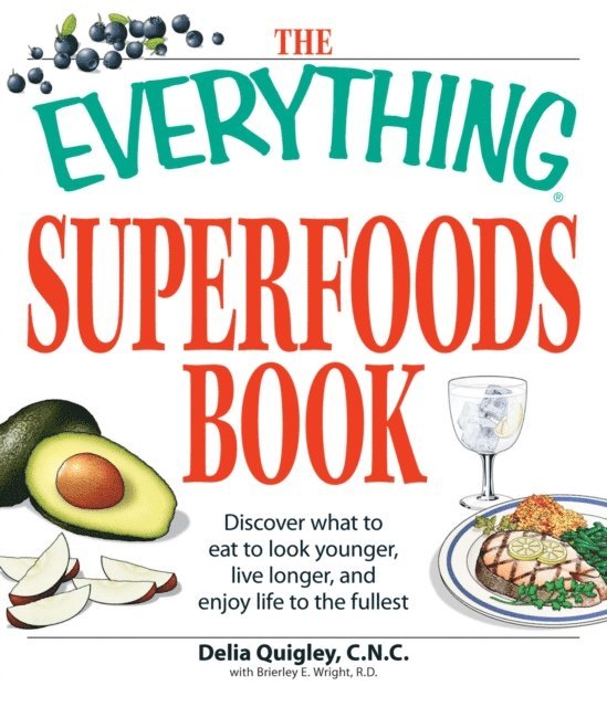 Brierley E Wright, Delia Quigley - Everything Superfoods Book, E-bok