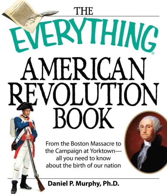 Daniel P Murphy - Everything American Revolution Book, E-bok