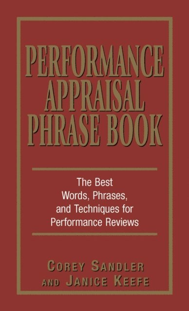 Janice Keefe, Corey Sandler - Performance Appraisal Phrase Book, E-bok. Tillgänglighet: Lägg i varukorg