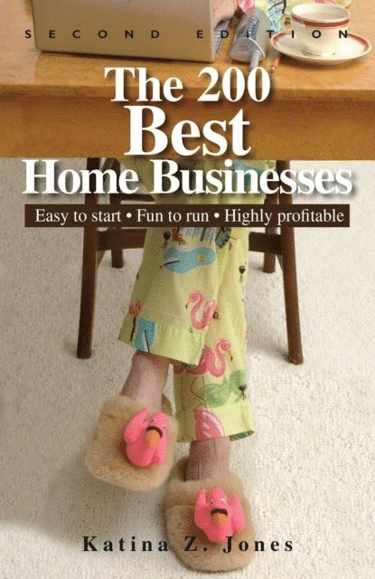 Katina Z Jones - 200 Best Home Businesses, E-bok