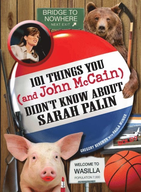 Gregory Bergman - 101 Things You - and John McCain - Didn't Know about Sarah Palin, E-bok