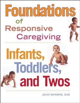 Jean Barbre - Foundations of Responsive Caregiving, Häftad