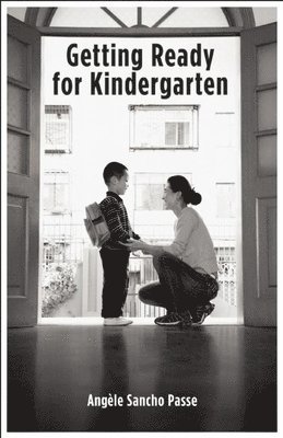Angele Sancho Passe - Getting Ready for Kindergarten, Häftad