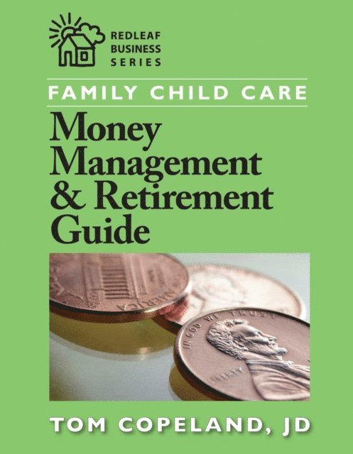 Tom Copeland - Family Child Care Money Management and Retirement Guide, E-bok