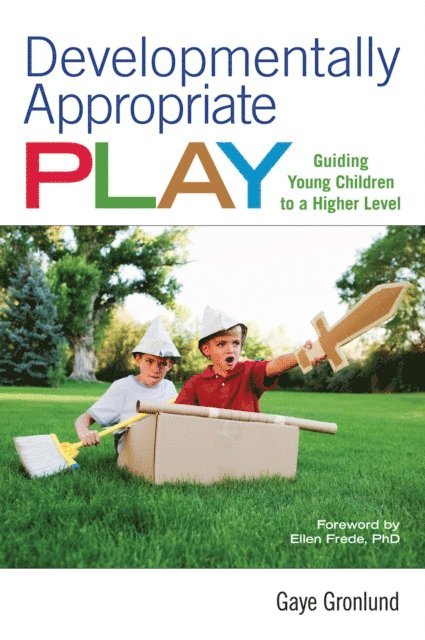 Gaye Gronlund - Developmentally Appropriate Play, E-bok