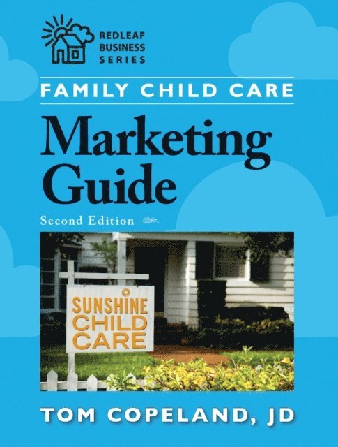 Tom Copeland - Family Child Care Marketing Guide, Second Edition, E-bok