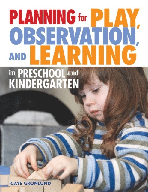 Gaye Gronlund - Planning for Play, Observation, and Learning in Preschool and Kindergarten, E-bok